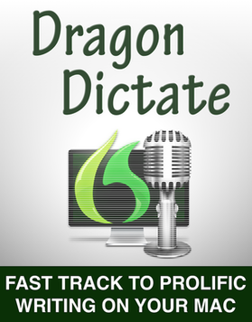 Dragon Dictate Fast Track to Prolific Writing on Your Mac ebook